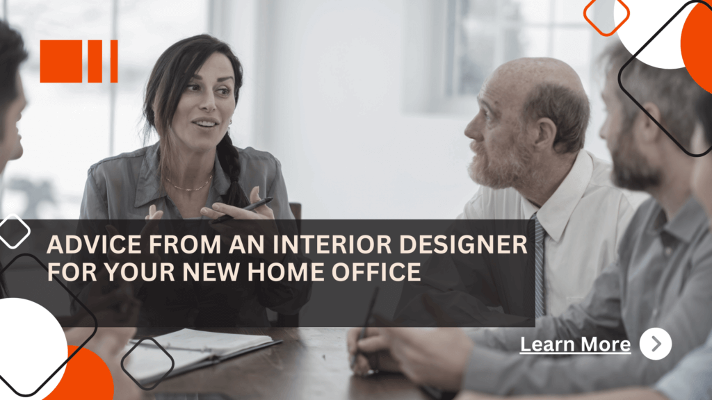 Advice from an Interior Designer for Your New Home Office