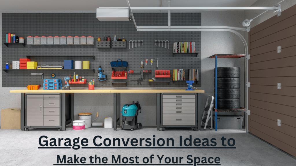 Garage Conversion Ideas to Make the Most of Your Space