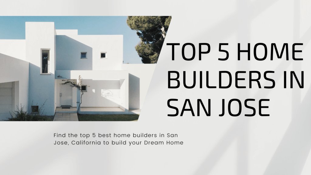 Top 5 Home builders in San Jose