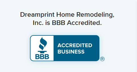 Dreamprint Home Remodeling & Construction Contractor is BBB Accredited business